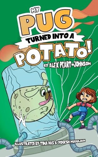 My Pug Turned Into a Potato!, Alex Peart-Johnson ; The Stardust Experience - Paperback - 9781915729026