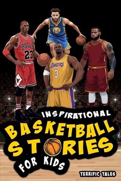 Inspirational Basketball Stories for Kids: Lessons for Young Readers in Resilience, Mental Toughness, and Building a Growth Mindset, from the Sport's, Austin Potter - Paperback - 9781915736970