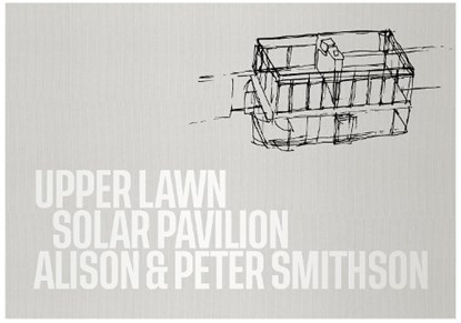Upper lawn, solar pavilion, alison Smithson a ; Smithson p - Paperback - 9781915743008
