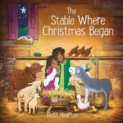 The Stable where Christmas Began, Ruth Hearson - Gebonden - 9781915748188