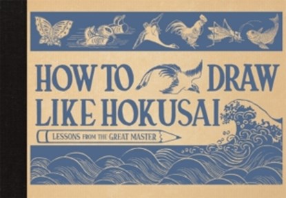 How to Draw Like Hokusai, Katsushika Hokusai - Gebonden - 9781915751492