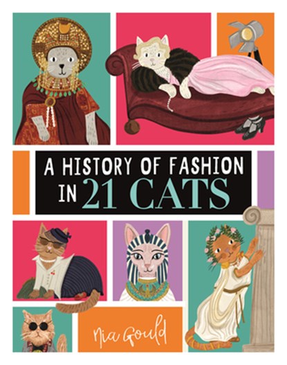 A History of Fashion in 21 Cats, Nia Gould - Gebonden - 9781915751515