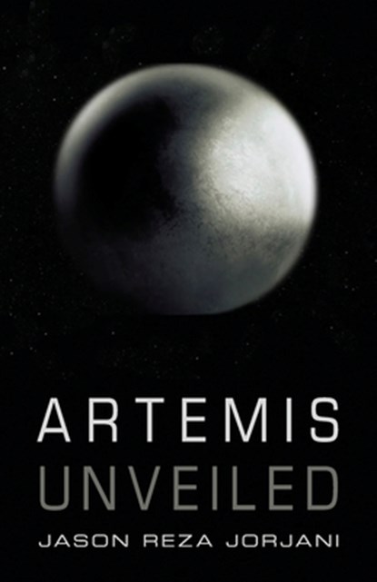 Artemis Unveiled, Jason Reza Jorjani - Paperback - 9781915755162