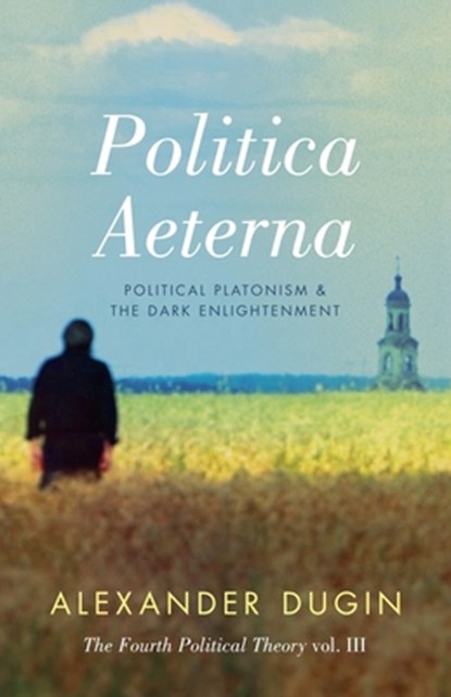 Politica Aeterna, Alexander Dugin - Paperback - 9781915755490