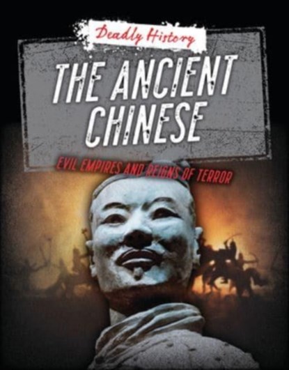 The Ancient Chinese, Louise A Spilsbury ; Sarah Eason - Paperback - 9781915761279