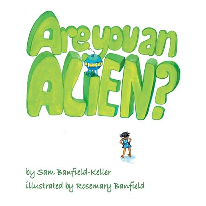 Are You an Alien?, Sam Banfield-Keller - Paperback - 9781915762207