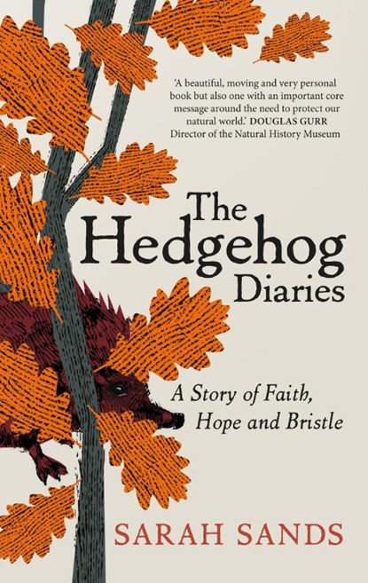 The Hedgehog Diaries, Sarah Sands - Gebonden - 9781915780027
