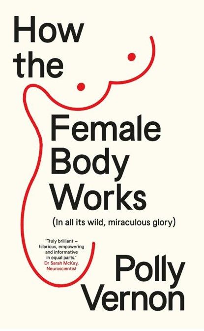 How the Female Body Works, Polly (Deputy Editor) Vernon - Paperback - 9781915780072