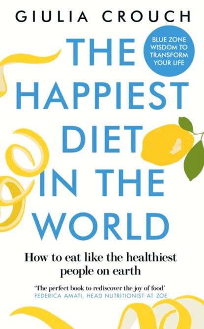 The Happiest Diet in the World, Giulia Crouch - Paperback - 9781915780140