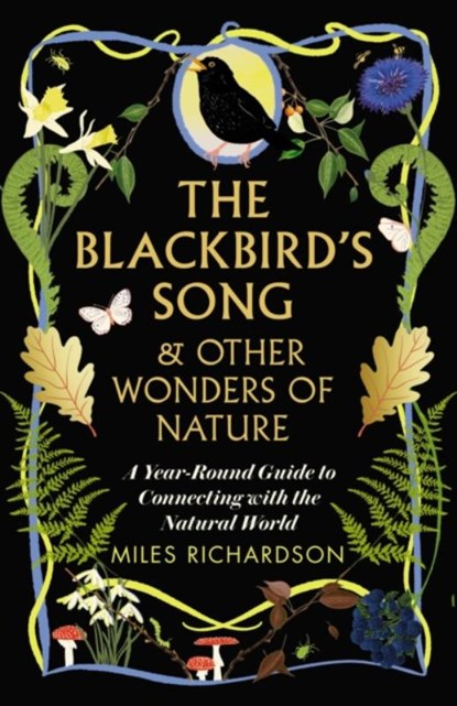 The Blackbird's Song & Other Wonders of Nature, Miles Richardson - Gebonden - 9781915780256