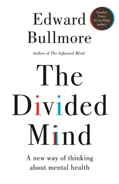 The Divided Mind, Professor Edward Bullmore - Gebonden - 9781915780478