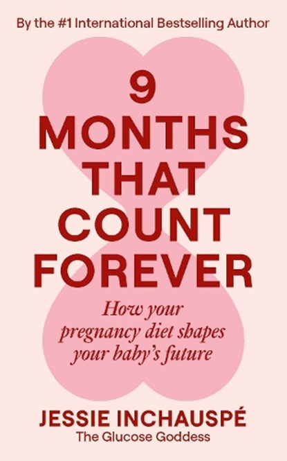 Nine Months That Count Forever, Jessie Inchauspe - Paperback - 9781915780720