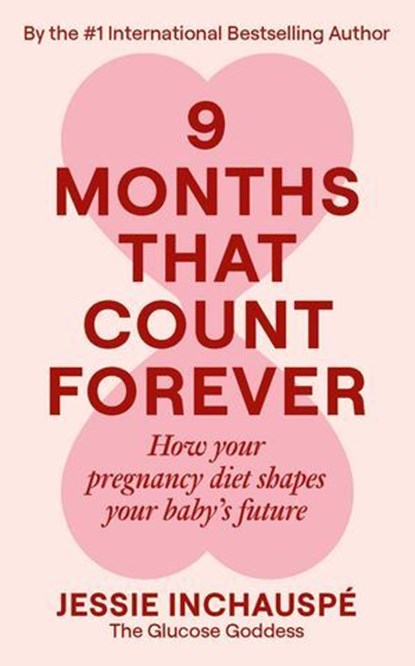 Nine Months That Count Forever, Jessie Inchauspé - Ebook - 9781915780737