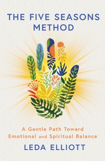 The Five Seasons Method, Leda Elliott - Paperback - 9781915780980