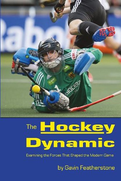 The Hockey Dynamic, Gavin Featherstone - Paperback - 9781915787521