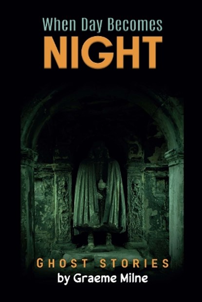When Day Becomes Night, Graeme Milne - Paperback - 9781915787934