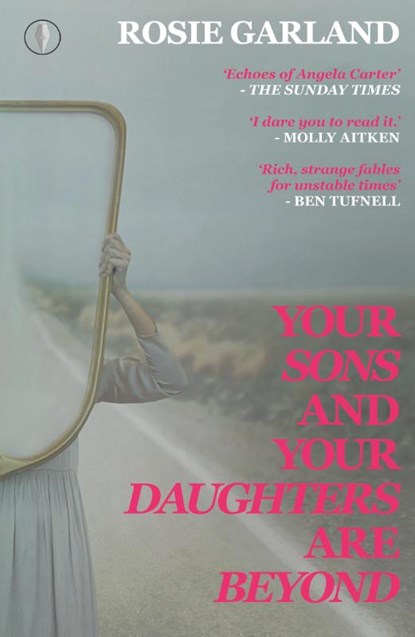 Your Sons and Your Daughters are Beyond, Rosie Garland - Paperback - 9781915789365