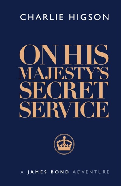 On His Majesty's Secret Service, Charlie Higson - Gebonden - 9781915797070