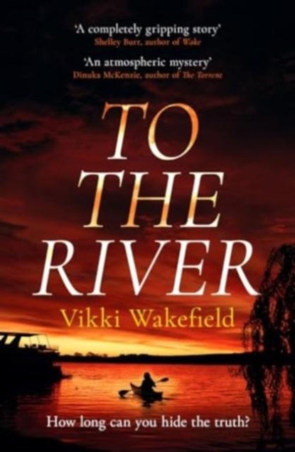 To The River, Vikki Wakefield - Paperback - 9781915798336