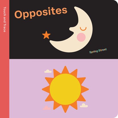 Spring Street Touch and Trace: Opposites, Boxer Books - Gebonden - 9781915801463