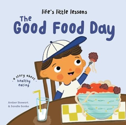 Life’s Little Lessons: The Good Food Day, Amber Stewart - Paperback - 9781915801708