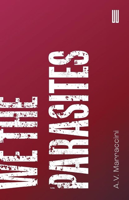 We the Parasites, A. V. Marraccini - Paperback - 9781915812186