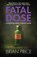 Fatal Dose, Brian Price - Paperback - 9781915817006