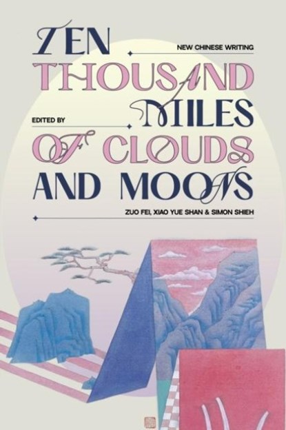 Ten Thousand Miles of Clouds and Moons, Zuo Fei ; Xiao Yue Shan ; Simon Shieh - Paperback - 9781915829313