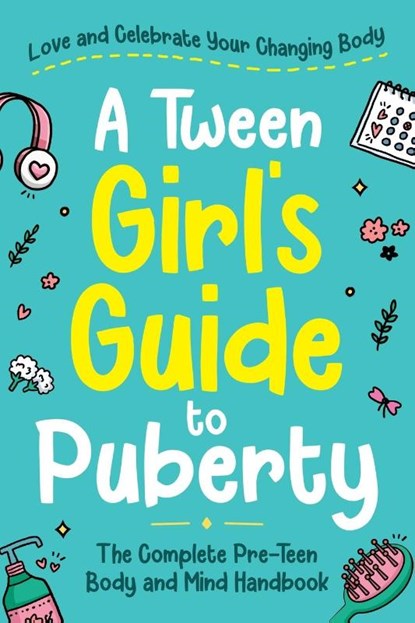 A Tween Girl's Guide to Puberty, Abby Swift - Paperback - 9781915833174