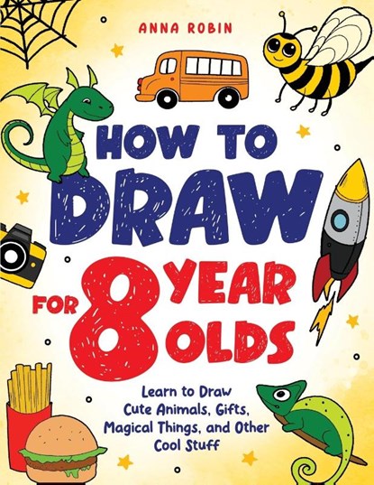 How to Draw for 8 Year Olds, Anna Robin - Paperback - 9781915833488