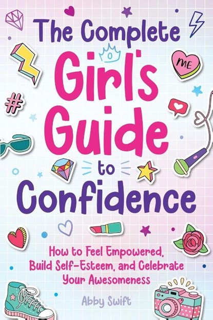 The Complete Girl's Guide to Confidence, Abby Swift - Paperback - 9781915833754