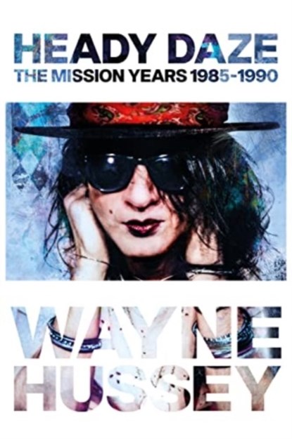 Heady Daze, Wayne Hussey - Paperback - 9781915841445