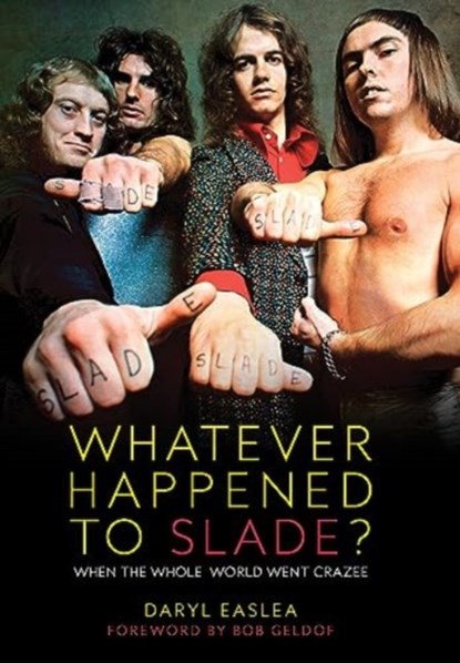 Whatever Happened to Slade?, Daryl Easlea - Paperback - 9781915841490