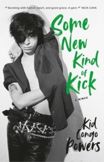 Some New Kind of Kick, Kid Congo Powers - Paperback - 9781915841575