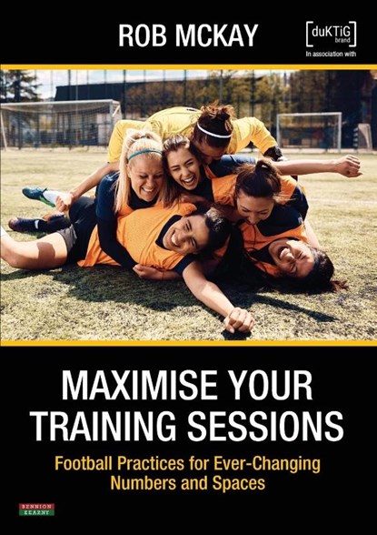 Maximise Your Training Sessions, Rob McKay - Paperback - 9781915855152