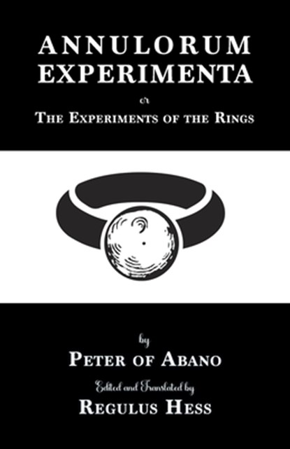 Annulorum Experimenta: The Experiments of the Rings by Peter de Abano, Peter De Abano - Paperback - 9781915933454