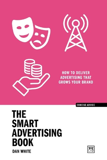 The Smart Advertising Book, Dan White - Paperback - 9781915951182