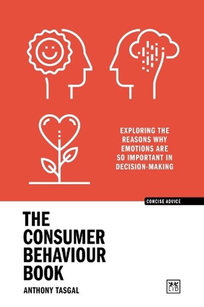 The Consumer Behaviour Book, Anthony Tasgal - Paperback - 9781915951205