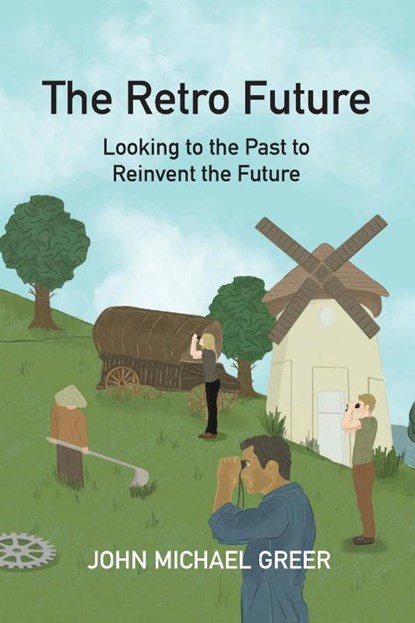 The Retro Future, John Michael Greer - Paperback - 9781915952226