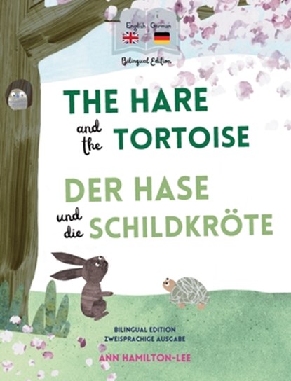 The Hare and The Tortoise - Der Hase und die Schildkröte: Deutsch-Englisch Zweisprachige Ausgabe - Parallel text für einfaches Sprachenlernen Bilingua, Ann Hamilton-Lee - Gebonden - 9781915963130