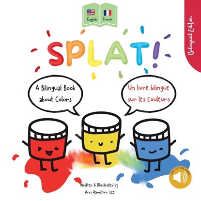Splat! A Bilingual Story About Colors English - French, Ann Hamilton-Lee - Paperback - 9781915963390