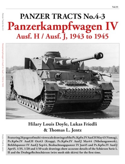 Panzer Tracts No.4-3: Panzerkampfwagen IV Ausf.H and J, Hilary Doyle ; Lukas Friedli ; Thomas Jentz - Paperback - 9781915969002