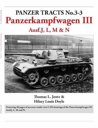 Panzer Tracts No.3-3: Panzerkampfwagen III Ausf.J, L, M & N, Thomas Jentz ; Hilary Doyle - Paperback - 9781915969293