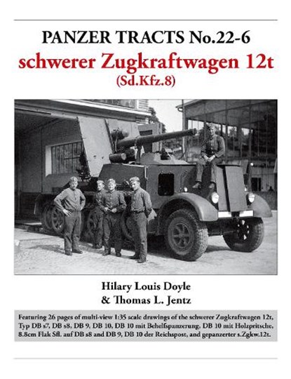 Panzer Tracts No.22-6: schwerer Zugkraftwagen 12t (Sd.Kfz.8), Hilary Doyle ; Thomas Jentz - Paperback - 9781915969330