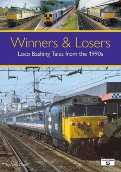 Winners & Losers: Loco Bashing Tales from the 1990s, Andy Chard - Paperback - 9781915984036