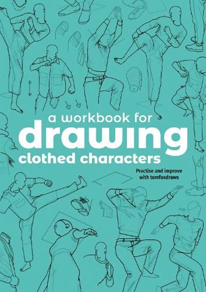 A Workbook for Drawing Clothed Characters, Tom Fox - Paperback - 9781915992369
