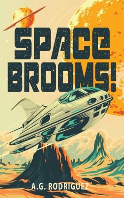Space Brooms!, A.G. Rodriguez - Paperback - 9781915998507