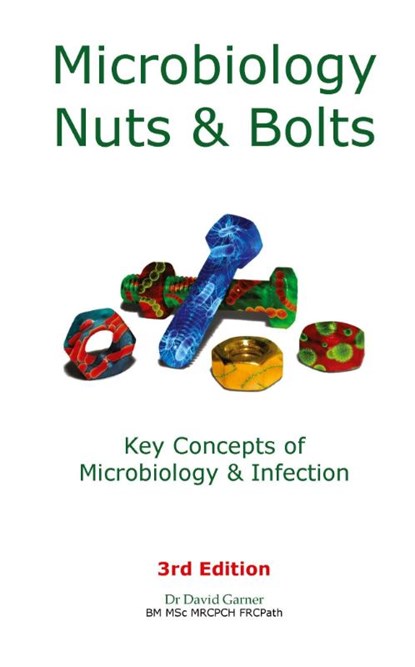 Microbiology Nuts and Bolts, David Garner - Paperback - 9781916007109