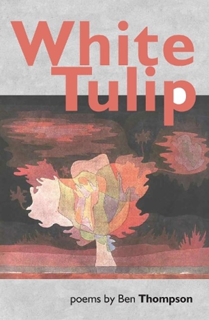 White Tulip, Ben Thompson - Paperback - 9781916012158