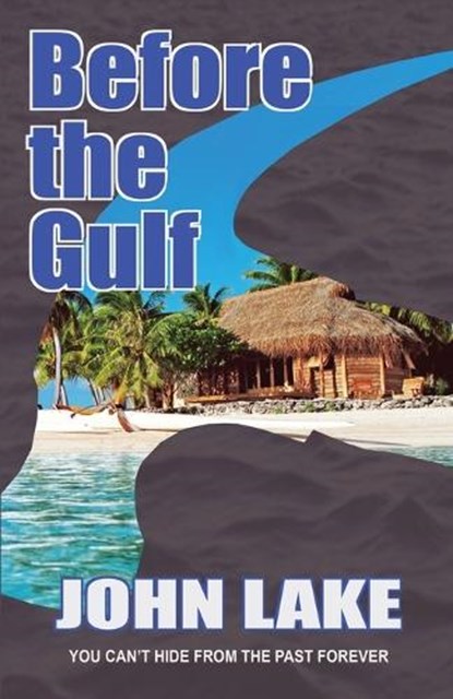 Before the Gulf, LAKE,  John - Paperback - 9781916016552